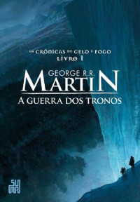 George R. R. Martin — A Guerra dos Tronos