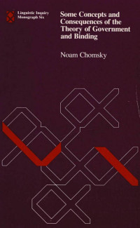 Noam Chomsky — Some Concepts and Consequences of the Theory of Government and Binding