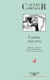 Julio Cortázar — Cartas 1969-1976 (Tomo 4)