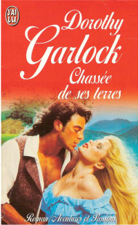 Garlock, Dorothy [Garlock, Dorothy] — Chassée De Ses Terres