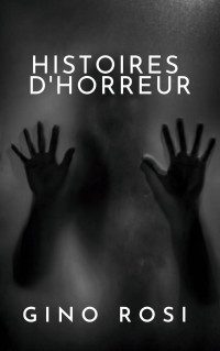 Gino Rosi — HISTOIRES D'HORREUR