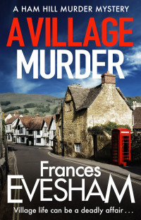 Frances Evesham [Evesham, Frances] — A Village Murder