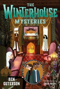 Ben Guterson — The Winterhouse Mysteries