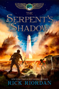 Rick Riordan — The Serpent's Shadow (The Kane Chronicles, Book Three)