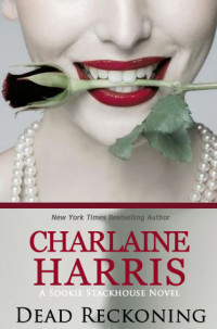 Charlaine Harris — Dead Reckoning