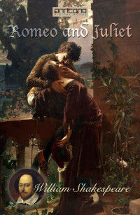 William Shakespeare — Romeo and Juliet