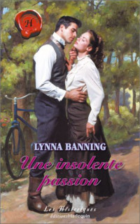 Lynna Banning [Banning, Lynna] — Une insolente passion