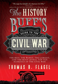 Thomas R. Flagel — The History Buff's Guide to the Civil War