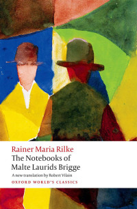 Rainer Maria Rilke — The Notebooks of Malte Laurids Brigge (Oxford World's Classics)