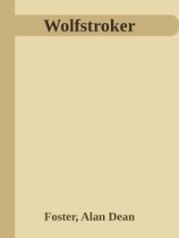 Foster, Alan Dean — Wolfstroker