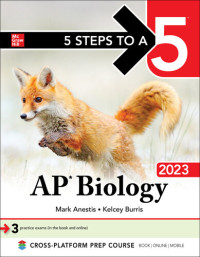 Mark Anestis, Kelcey Burris — 5 Steps to a 5: AP Biology 2023 (5 Steps to a 5)