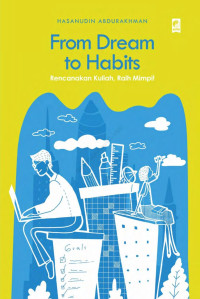 Hasanudin Abdurakhman — From Dream to Habits: Rencanakan Kuliah, Raih Mimpi!