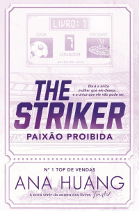 Ana Huang — The Striker - Paixão Proibida