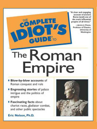 Eric Nelson — The Complete Idiot's Guide to the Roman Empire