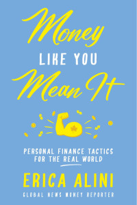 Erica Alini — Money Like You Mean It