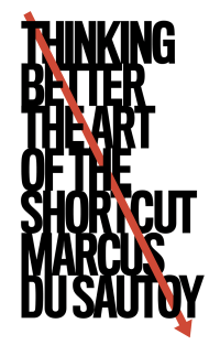 Marcus Du Sautoy — Thinking Better: the art of the short cut