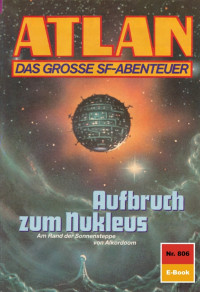Peter Griese — 806 Aufbruch zum Nukleus