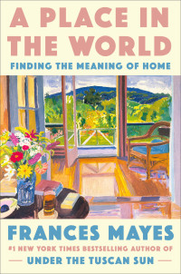 Frances Mayes — A Place in the World