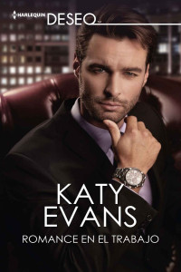 Katy Evans — Romance en el trabajo