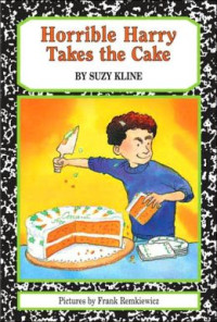 Suzy Kline — Horrible Harry Takes the Cake