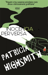 Patricia Highsmith — Inocência Perversa