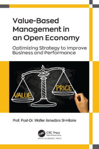 Walter Amedzro St-Hilaire — Value-Based Management in an Open Economy: Optimizing Strategy to Improve Business and Performance