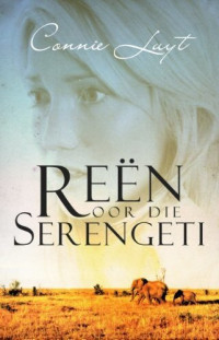 Connie Luyt [Luyt, Connie] — Reën oor die Serengeti
