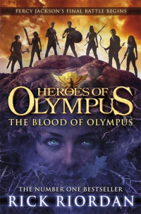 Rick Riordan — The Blood of Olympus (Heroes of Olympus Book 5)