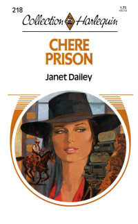 Janet Dailey [Dailey, Janet] — Chère prison