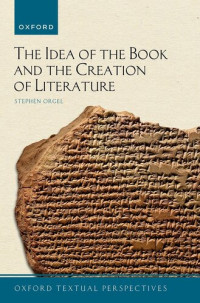 Stephen Orgel  — The Idea of the Book and the Creation of Literature