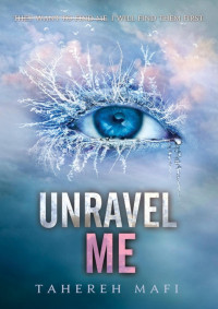 Tahereh Mafi — Unravel Me