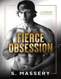 Massery, S. — Fierce Obsession: A Dark Hockey Romance