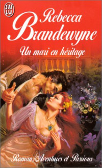 Rebecca Brandewyne [Brandewyne, Rebecca] — Un mari en héritage