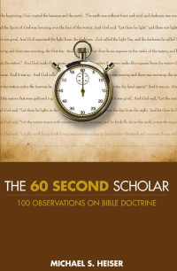 Michael S. Heiser — The 60 Second Scholar: 100 Observations on Bible Doctrine