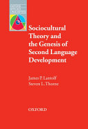 James Lantolf, Steven L. Thorne James P. Lantolf, Steven Thorne, Steven L. Thorne — Sociocultural Theory and the Genesis of Second Language Development