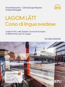 Anna Brännström, Celina Bunge Repetto, Andrea Meregalli — Lagom Latt. Corso di lingua svedese. Livelli A1-A2 del quadro comune europeo di riferimento per le lingue. Nuova ediz.