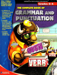 American Education Publishing — The Complete Book of Grammar and Punctuation , Grade 3-4