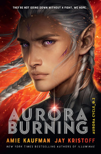 Amie Kaufman and Jay Kristoff — Aurora Burning: The Aurora Cycle 2