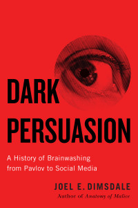 Joel E. Dimsdale — Dark Persuasion