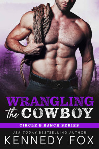 Kennedy Fox — Wrangling the Cowboy