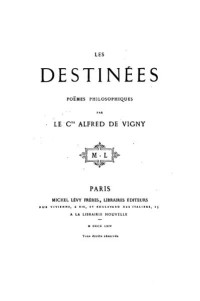 Poésies [Poésies] — Les Destinées - Alfred de Vigny