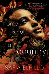 Safia Elhillo [Elhillo, Safia] — Home Is Not a Country