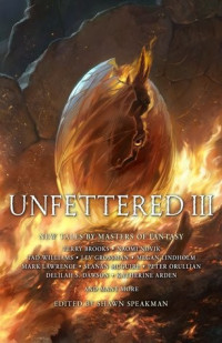 Shawn Speakman — Unfettered III