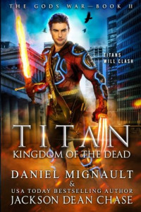 Daniel Mignault & Jackson Dean Chase [Mignault, Daniel & Chase, Jackson Dean] — Titan: Kingdom of the Dead
