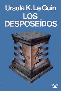 Ursula K. Le Guin — Los desposeídos
