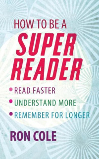 Ron Cole — How to be a Super Reader