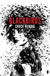 Chuck Wendig — Blackbirds (Miriam Black Book 1)