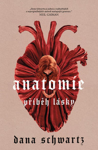 Dana Schwartz — Anatomie-Příběh lásky