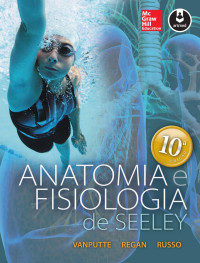 Cinnamon VanPutte — Anatomia e Fisiologia de Seeley - 10ª Edição