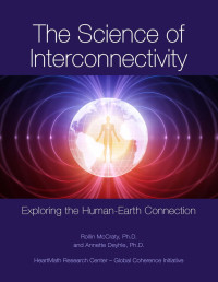 Rollin McCraty, Annette Deyhle — The Science of Interconnectivity - Exploring the Human-Earth Connection